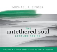 The_Untethered_Soul_Lecture_Series__Volume_9